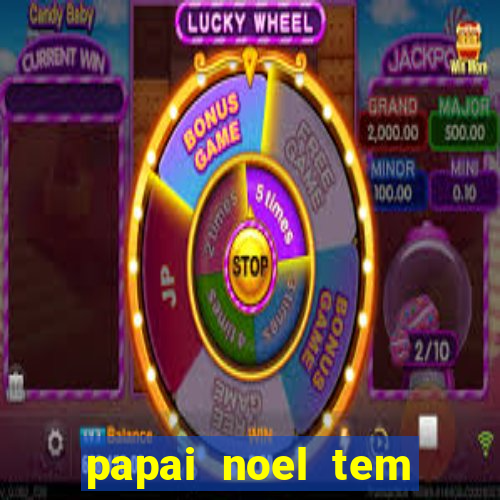 papai noel tem quantos anos